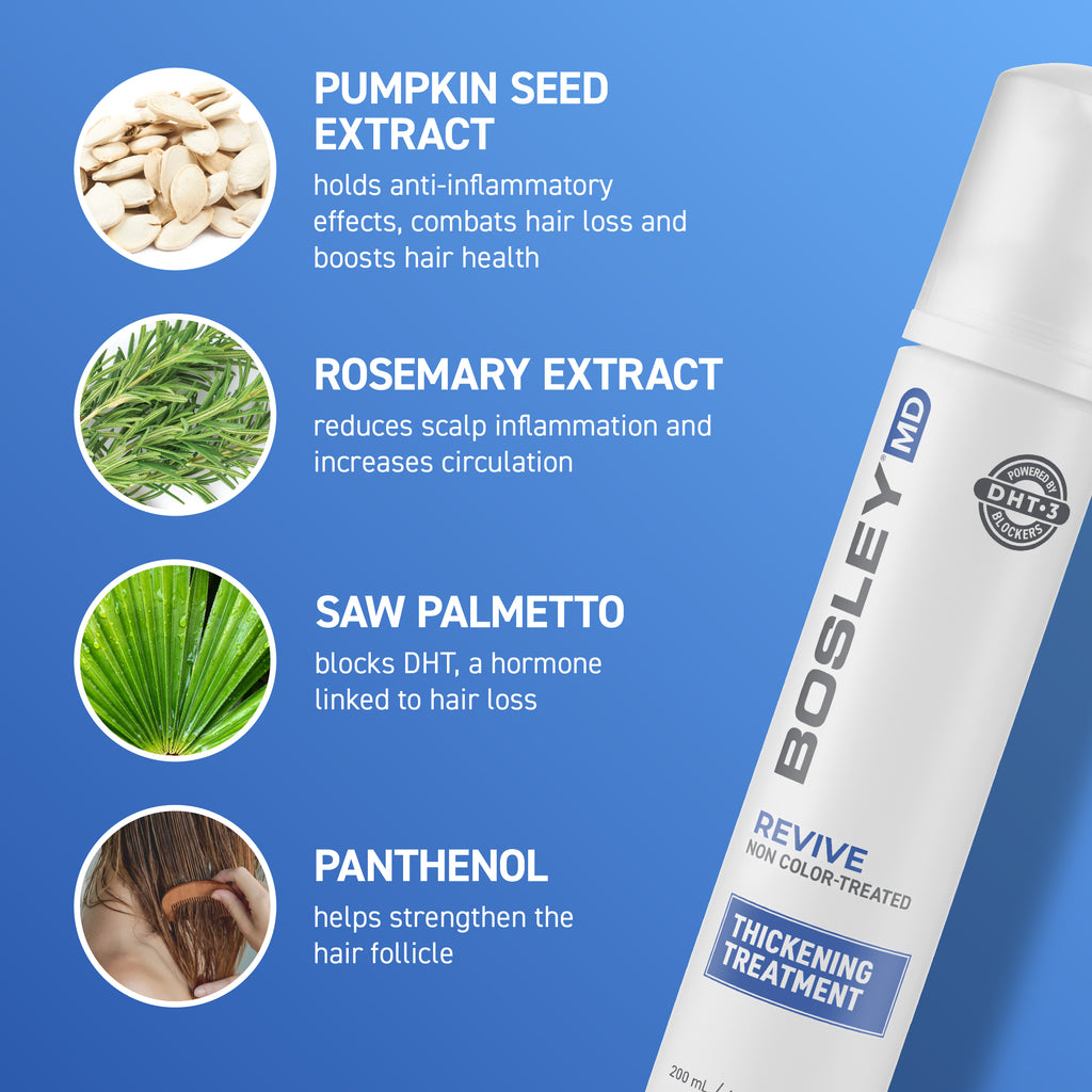 BosleyMd Revive Non Color-Treated Thickening Treatment. Pumpkin seed extract, rosemary extract, saw palmetto, panthenol.